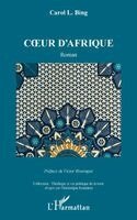 Bing Carol L - Coeur d'Afrique, Häftad