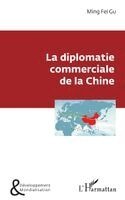 Gu Ming Fei - diplomatie commerciale de la Chine, Häftad. Tillgänglighet: Lägg i varukorg