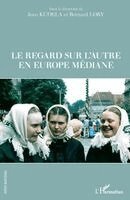 regard sur l'autre en Europe médiane
