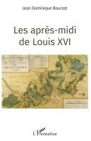 Les après-midi de Louis XVI