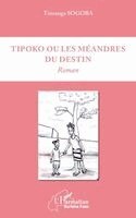 Tipoko ou les méandres du destin