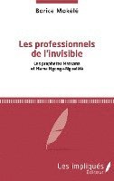 Les professionnels de l'invisible
