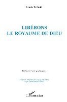 Trifault Louis - Libérons le royaume de Dieu, Häftad