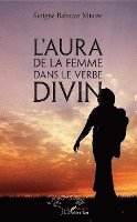 L'aura de la femme dans le verbe divin