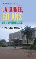 Guinée, 60 ans après l'indépendance !
