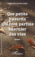Ces petits hasards qui font parfois basculer des vies