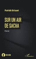 Patrick Brisset - Sur un air de Sacha, Häftad