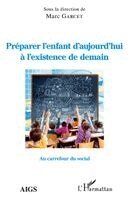 Préparer l'enfant d'aujourd'hui à l'existence de demain