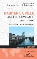 Boris Lesueur, Rogers Dominique - Habiter la ville antillo-guyanaise (XVIIIe-XXIe siècle), Häftad