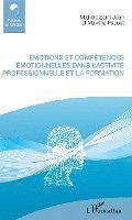 Michèle Saint-Jean, Paquet Maxime - Émotions et compétences émotionnelles dans l'activité professionnelle et la formation, Häftad. Tillgänglighet: Lägg i varukorg