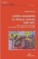 Karine Ramondy - Leaders assassinés en Afrique centrale 1958-1961, Häftad