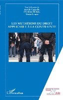 Cappello Aurelie, DuBois Charlotte, Xavier LaTour - Les mutations du droit applicable à la contrainte, Häftad