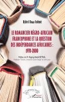 romancier négro-africain francophone et la question des indépendances africaines