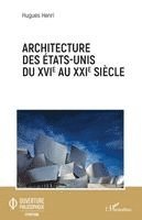 Hugues Henri - Architecture des Etats-Unis du XVIe au XXIe siècle, Häftad