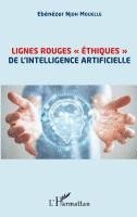 Ebénézer Njoh Mouelle - Lignes rouges "éthiques" de l'intelligence artificielle, Häftad. Tillgänglighet: Lägg i varukorg