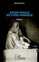 Séverin Yapo - Avant-veille de l'ère mariale. Poésie, Häftad. Tillgänglighet: Lägg i varukorg