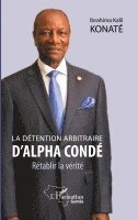Ibrahim Kalil Konaté - détention arbitraire d'Alpha Condé, Häftad