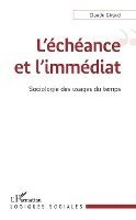 L'échéance et l'immédiat