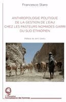 Staro Francesco - Anthropologie politique de la gestion de l'eau chez les pasteurs nomades garri du Sud éthiopien, Häftad