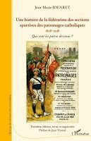 Jean-Marie Jouaret - histoire de la fédération des sections sportives des patronages catholiques, Häftad