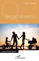 Famille, où vas-tu ?