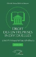 Droit des entreprises individuelles (Droit commercial général) 2ème édition