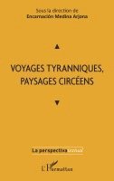 Encarnacion Medina Arjona - Voyages tyranniques, paysages circéens, Häftad