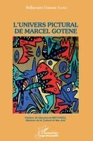 L'univers pictural de Marcel Gotène