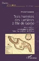 Christian Schoenaers - Trois hommes des Lumières à l'île de Gorée, Häftad