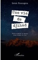 Léon Koungou - vie de djihad, Häftad. Tillgänglighet: Lägg i varukorg