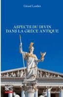 Aspects du divin dans la Grèce antique