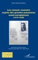 Popescu Elinor Danusia - Les consuls roumains auprès des grandes puissances ouest-européennes, Häftad