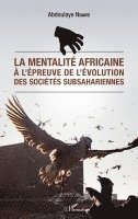 mentalité africaine à l'épreuve de l'évolution des sociétés subsahariennes