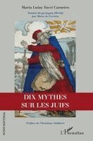 Tucci Carneiro Maria Luiza - Dix mythes sur les Juifs, Häftad