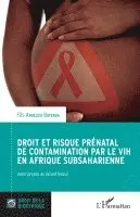 Fils Angelesi Bayenga - Droit et risque prénatal de contamination par le VIH en Afrique subsaharienne, Häftad. Tillgänglighet: Lägg i varukorg