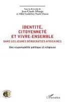 Jean-Claude Mbarga, Noah Onana Godefroy - Identité, citoyenneté et vivre-ensemble dans les jeunes démocraties africaines, Häftad. Tillgänglighet: Lägg i varukorg