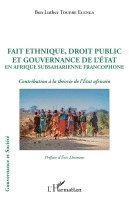 Ben Luther Touere Elenga - Fait ethnique, droit public et gouvernance de l'État en Afrique Subsaharienne francophone, Häftad