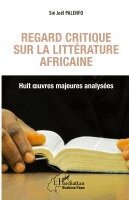 Regard critique sur la littérature africaine. Huit oeuvres majeures analysées