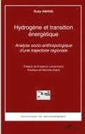 Hydrog�ne et transition �nerg�tique: Analyse socio-anthropologique d'une trajectoire r�gionale