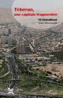 Téhéran, une capitale fragmentée