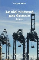 François Naudy - ciel n'attend pas demain, Häftad. Tillgänglighet: Lägg i varukorg