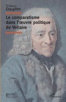 Dauphin Thibaut - comparatisme dans l'oeuvre politique de Voltaire, Häftad