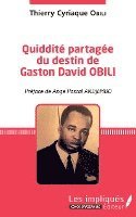 Quiddité partagée du destin de Gaston David OBILI