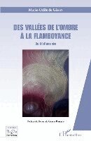 de Gisors Marie Odile - Des vallées de l'ombre à la flamboyance, Häftad