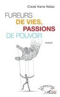 Fureurs de vies, passion de pouvoir