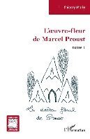 L'oeuvre-fleur de Marcel Proust