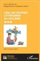 Sébastien Hebert, Magali Brunel - Lire les oeuvres littéraires au collège, Häftad