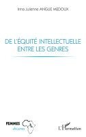 Irma Julienne Angue Medoux - De l'équité intellectuelle entre les genres, Häftad