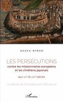 Asuka Ryoko - Les persécutions contre les missionnaires européens et les chrétiens japonais aux XVIe et XVIIe siècles, Häftad