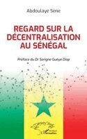 Abdoulaye Sene - Regard sur la décentralisation au Sénégal, Häftad. Tillgänglighet: Lägg i varukorg